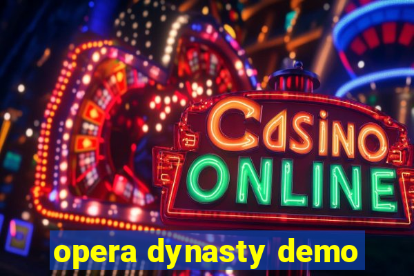 opera dynasty demo